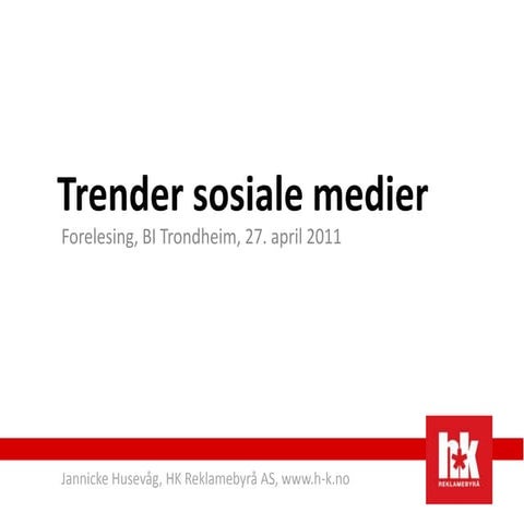 Trender innen sosiale medier, BI-forelesing 270411