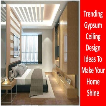 Trending Gypsum Ceiling Design Ideas To Make Your Home Shine.pptx