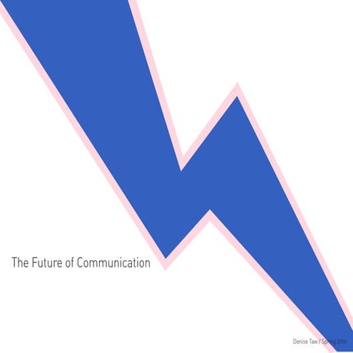 The Future of Communications