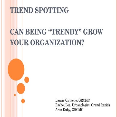 Trend Spotting: Can Being "Trendy" Help Grow Your Organization