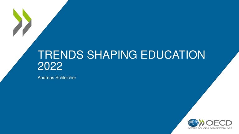 Trends Shaping Education 22 By Andreas Schleicher