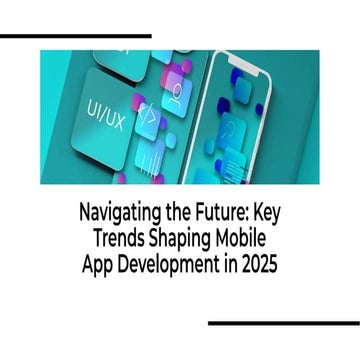 Trends Shaping Modern Mobile App Development