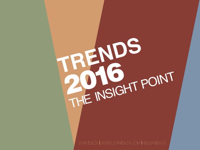 Trends 2016 | Juan Isaza | The Insight Point