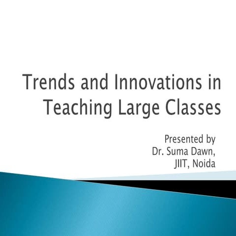 Trends and innovations in teaching large classes | PPTX