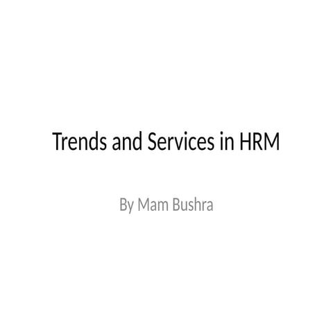 Trends and Services in HRM123456789.pptx
