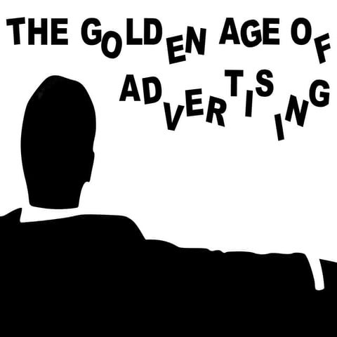 The Golden age of advertising