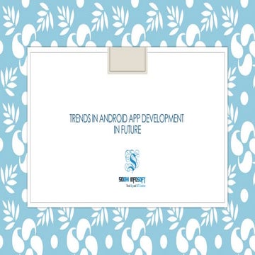 Trends in Android App Development in Future.pptx