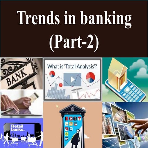Trends in Banking Part II