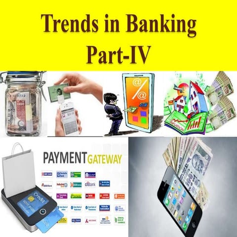 Trends in banking part iv
