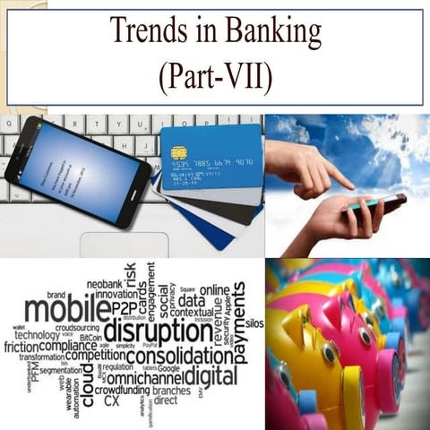 Trends in Banking Part vII