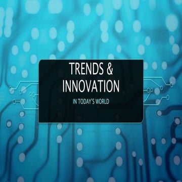 Trends and innovation