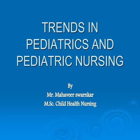 TRENDS IN PEDIATRICS AND PEDIATRIC NURSING