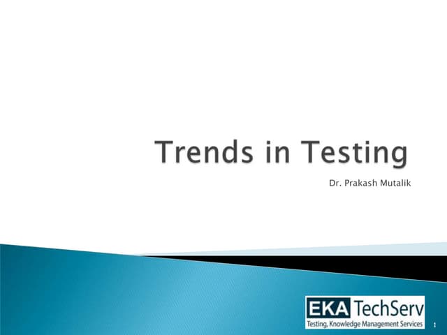 Trends in software testing  by Eka TechServ
