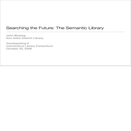 Searching the Future: The Sematic Library