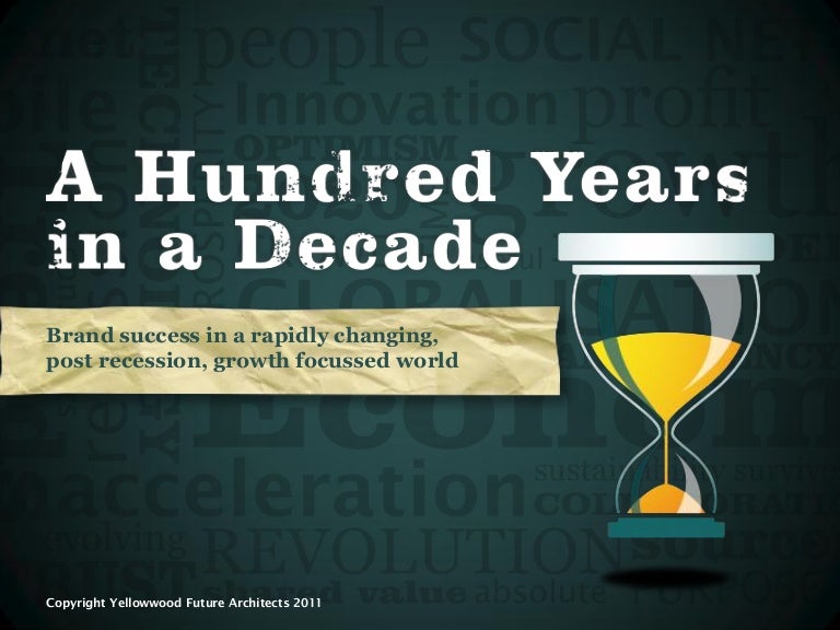 A Hundred Years in a Decade