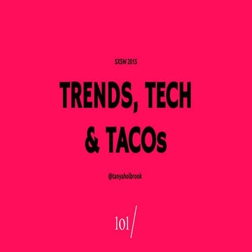 Trends, Tech and Tacos: Inspiration from 101 at SXSW 2015