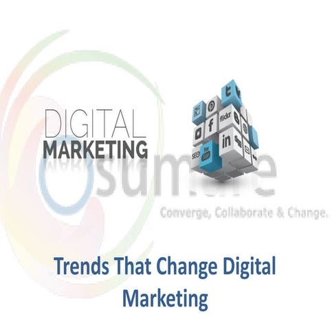 Trends that change digital marketing