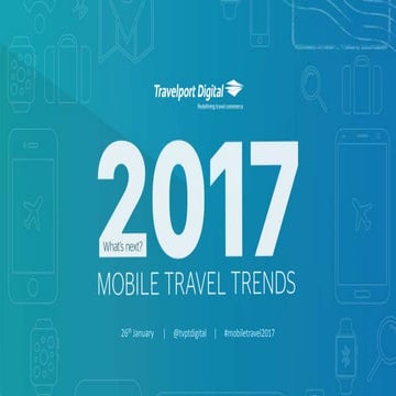 Travelport Digital Webinar - Mobile Travel Trends 2017