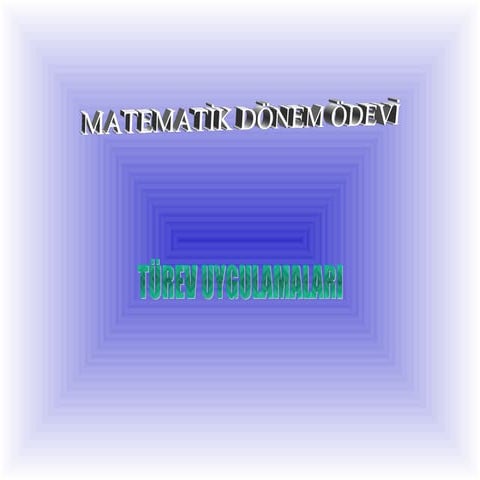 TÜREVİN UYGULAMALARI 02