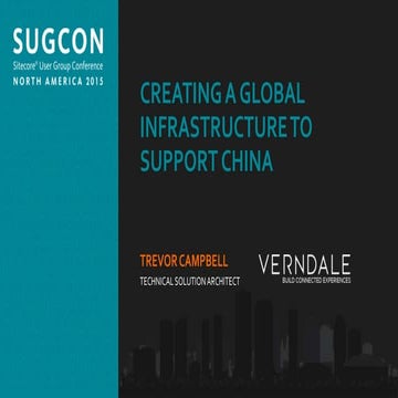 Trevor Campbell - Creating a Global Infrastructure to Support China - SUGCON