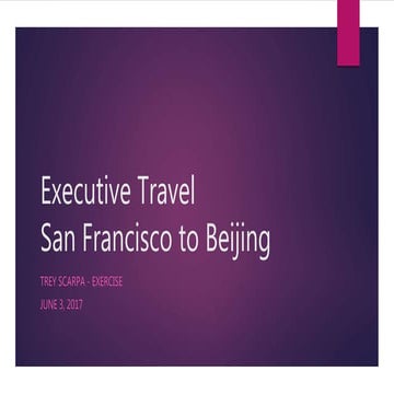 Executive Travel Exercise - San Francisco to Beijing - Trey Scarpa