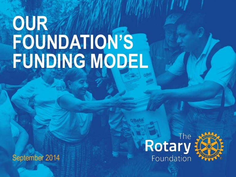 Securing Our Rotary Foundation's Future The Rotary Foundation's Fund…