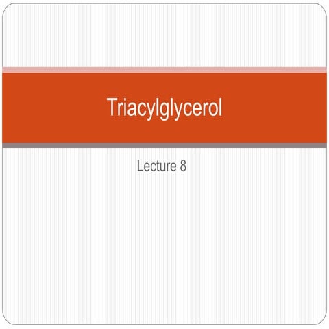 Triacylglycerol