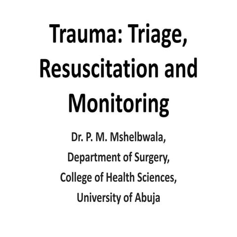 TRIAGE: Trauma: Triage ,Resuscitation and  Monitoring