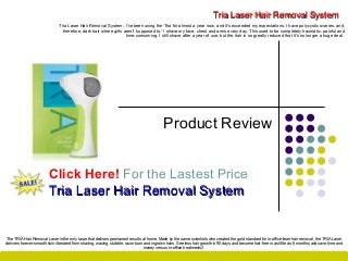 Tria Laser Hair Removal System : Beauty Review