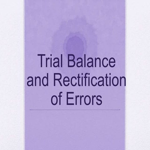 Trial balance and rectification of errors