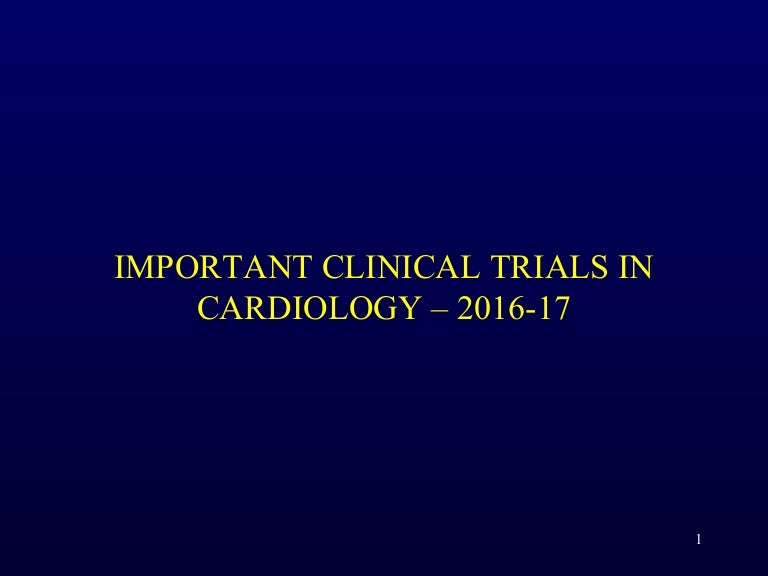 Important Clinical Trials In Cardiology An Overview 201617
