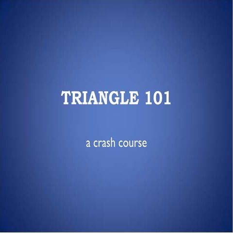 Triangle 101