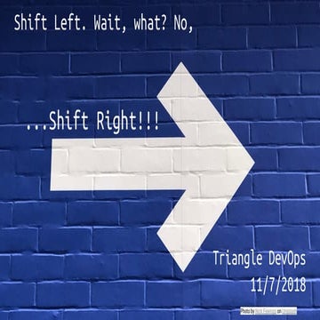 Shift Left. Wait, what? No, Shift Right!!!