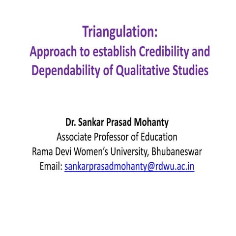 Triangulation: An Approach to establish Credibility and Dependability of Qual...