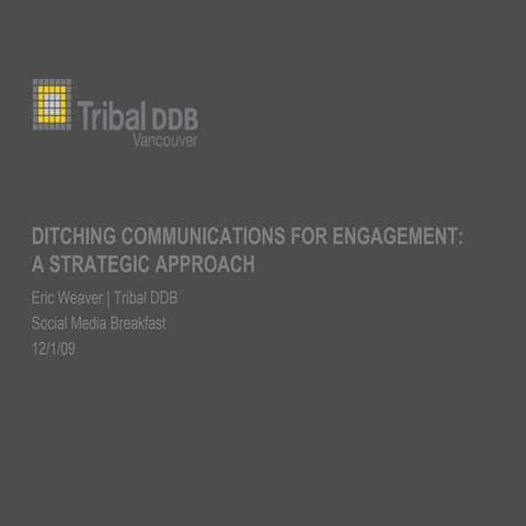 Ditching Communication for Engagement