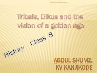 Tribals, Dikus and-the-vision-of-a-golden-age, Grade 8 History CBSE