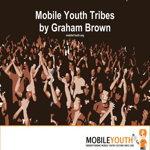 (Graham Brown mobileYouth) Mobile Youth Tribes (Youth Marketing)