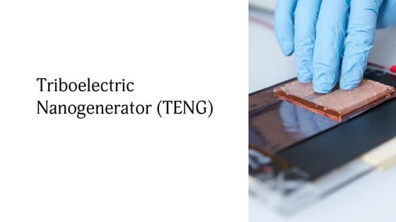 Tribo electric nano generator (TENG) | PPTX