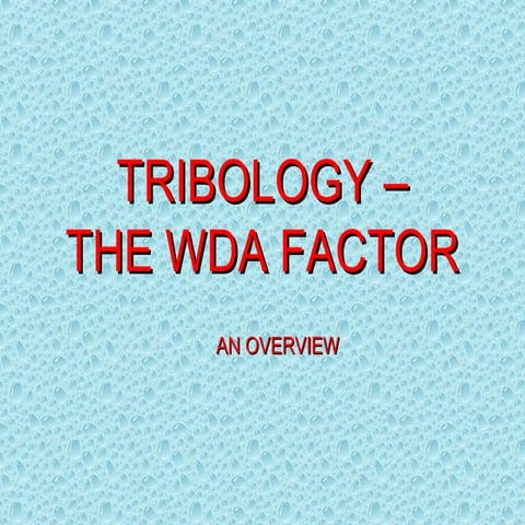 Tribology - The WDA Factor