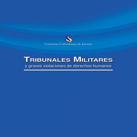 Tribunales militares y graves violaciones de derechos humanos