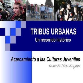 Tribus urbanas  recorrido histórico...