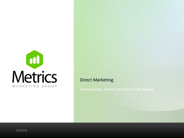 Direct Marketing by Amber Darroch and Julie Powell of Metrics Marketing Group