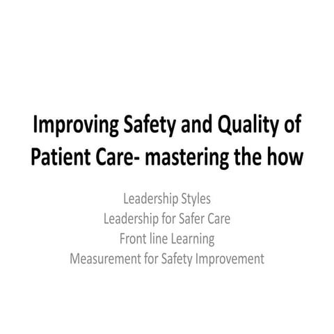 Improving Safety and Quality of Patient Care- mastering the How - Tricia Wood...