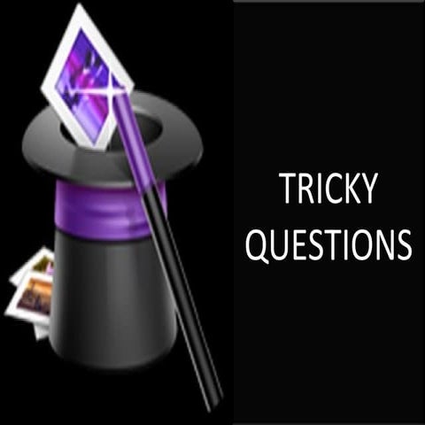 Tricky questions