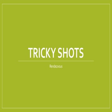 Tricky Shots | Rendezvous
