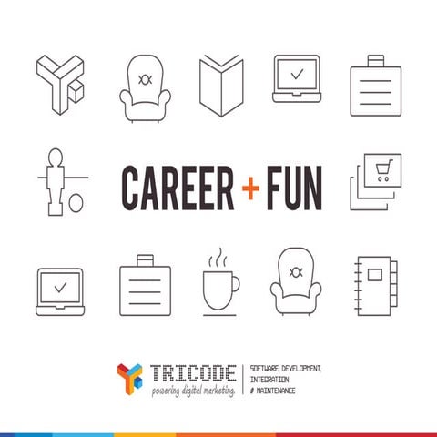 Tricode = Career + Fun