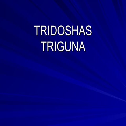 Tridosha  Triguna.ppt.....................