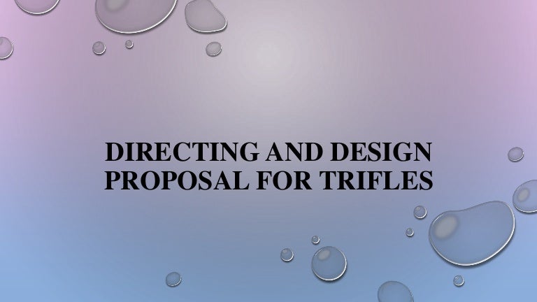 Trifles Directorial Proposal Theatre