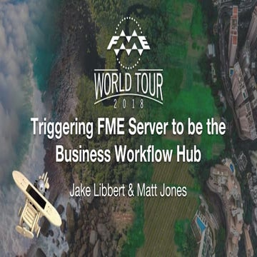 Triggering FME Server to be the Business Workflow Hub