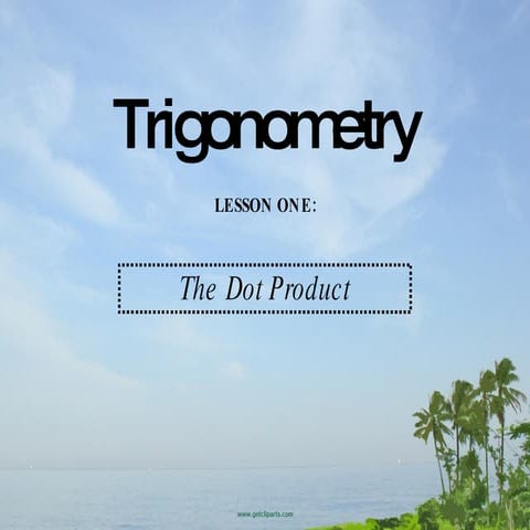 Trigonometry Lesson: Dot Product